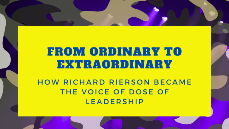 From Ordinary to Extraordinary: How Richard Rierson Became the Voice of Dose of Leadership